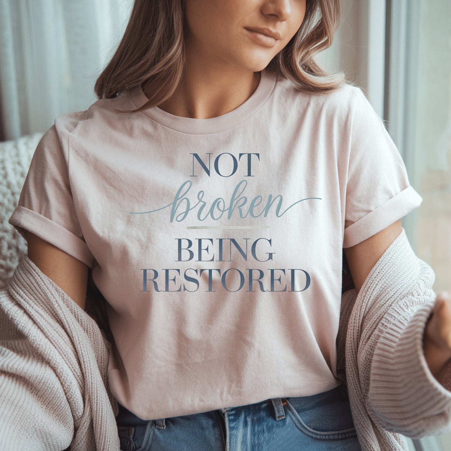Not Broken Being Restored Slogan T-shirt product