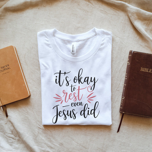 It's Okay to Rest Even Jesus Did Printed Shirt product