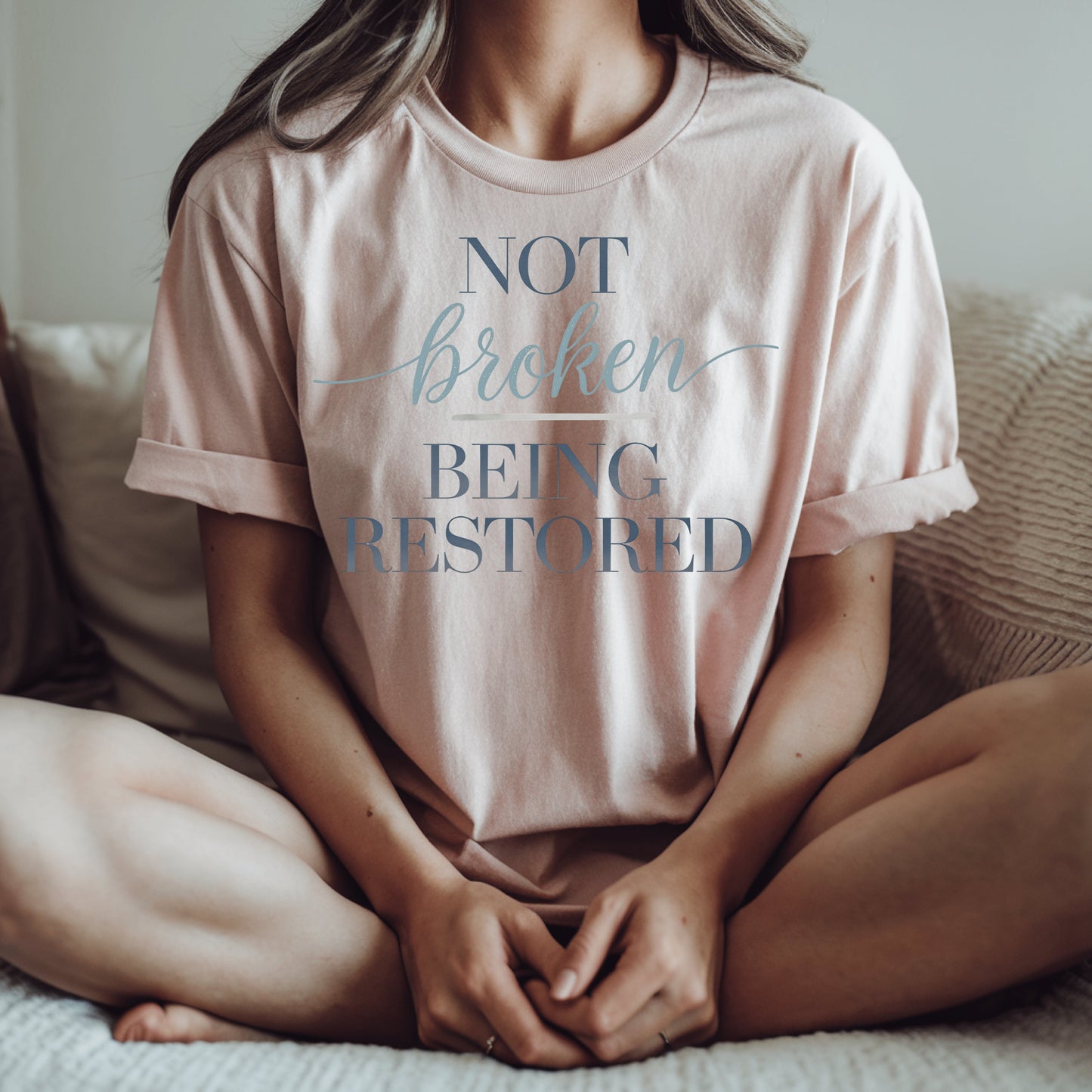 Not Broken Being Restored T-shirt product